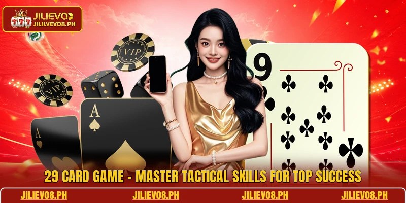 29 Card Game - Master Tactical Skills For Top Success