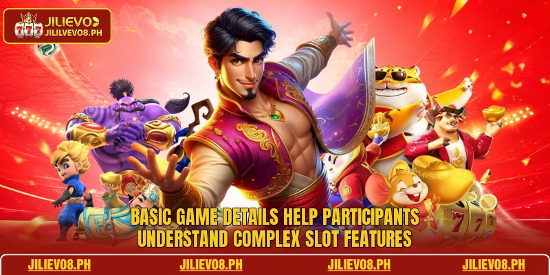 Basic game details help participants understand complex slot features