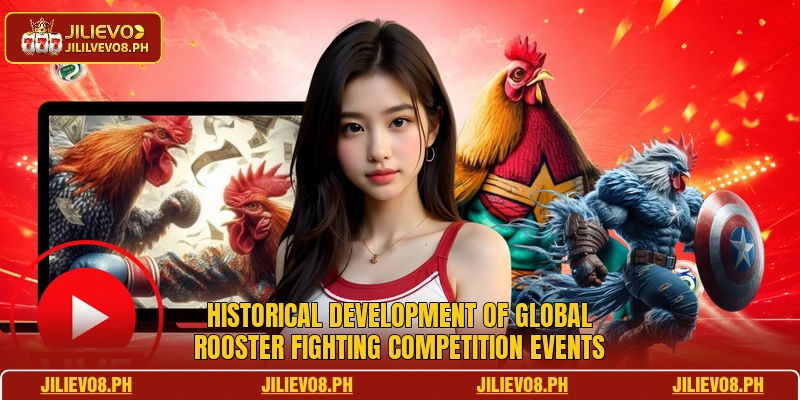 Historical development of global rooster fighting competition events
