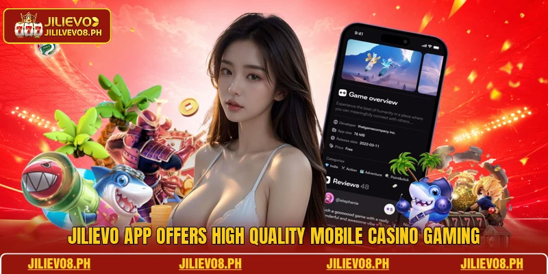 JILIEVO app offers high quality mobile casino gaming