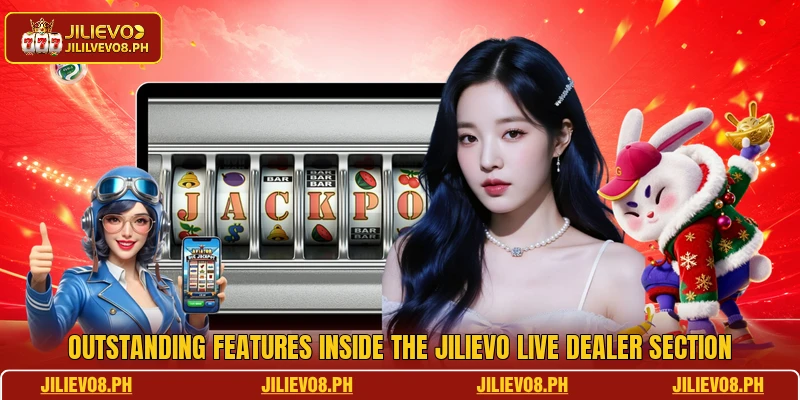 Outstanding features inside the JILIEVO live dealer section