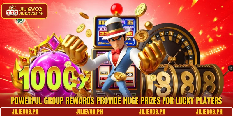Powerful group rewards provide huge prizes for lucky players