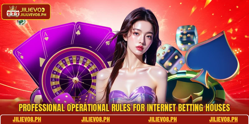 Professional operational rules for internet betting houses