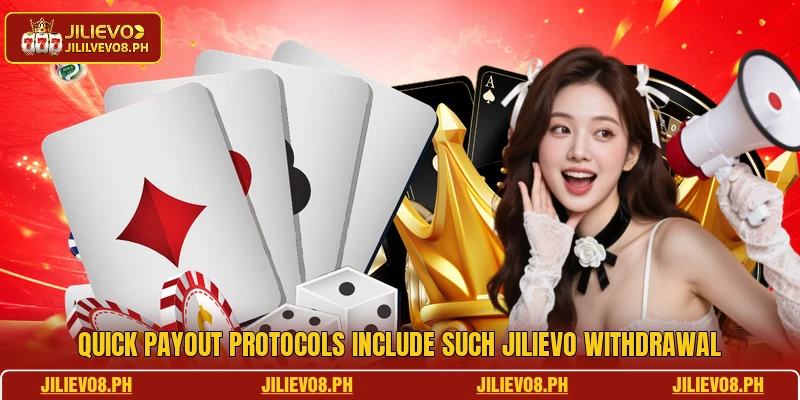 Quick payout protocols include such JILIEVO withdrawal