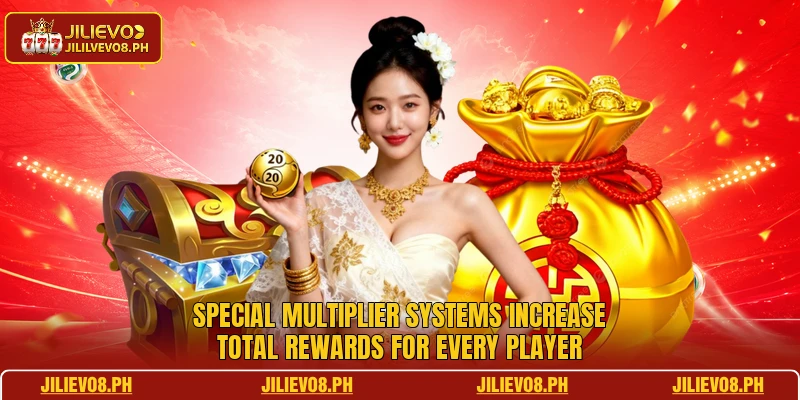 Special multiplier systems increase total rewards for every player