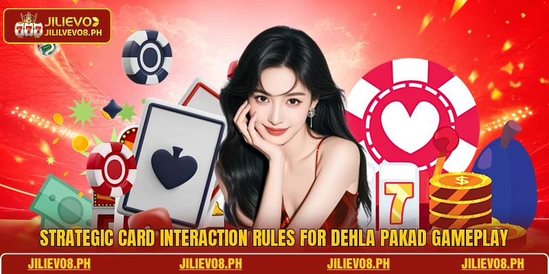 Strategic card interaction rules for Dehla Pakad gameplay