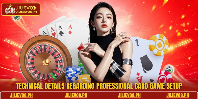 Technical details regarding professional card game setup